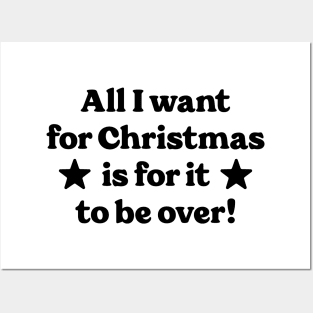 All I want for Christmas is for it to be over! Posters and Art